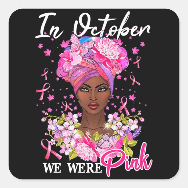 Breast Cancer Awareness In October We Wear Pink Bl Square Sticker (Front)