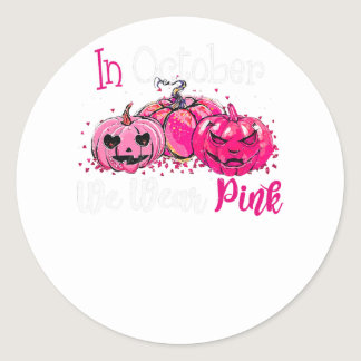 Breast Cancer Awareness In October We Wear Pink Pu Classic Round Sticker