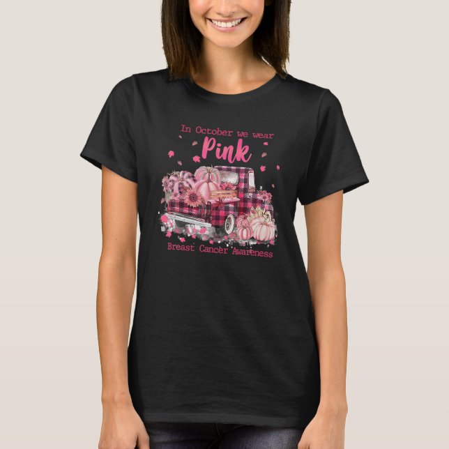 Breast Cancer Awareness In October We Wear Pink T-Shirt (Front)