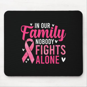 Breast Cancer Awareness - In Our Family Nobody Fig Mouse Pad