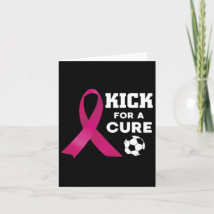 Breast Cancer Awareness Kick For A Cure Soccer  Card