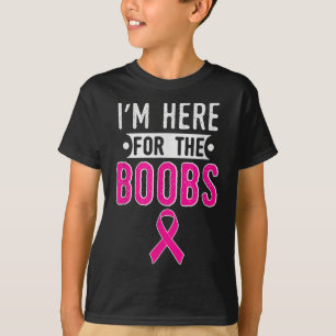 Breast Cancer Awareness Month Im Here For The S T-Shirt