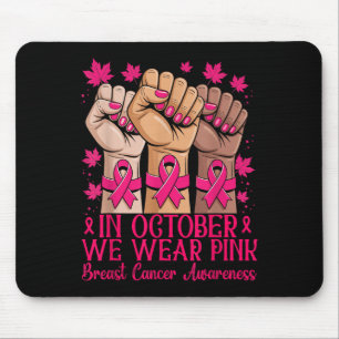 Breast Cancer Awareness Month In October We Wear P Mouse Pad