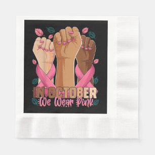 Breast Cancer Awareness Month In October We Wear P Napkins