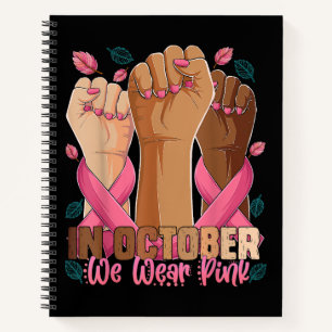 Breast Cancer Awareness Month In October We Wear P Notebook