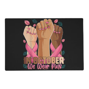 Breast Cancer Awareness Month In October We Wear P Placemat