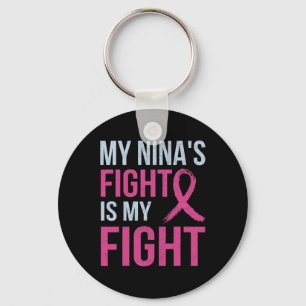 Breast Cancer Awareness Month My Nina's Fight Is M Keychain