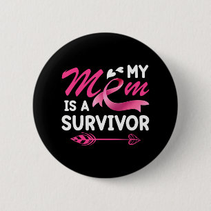 Breast Cancer Awareness My Mom Is A Survivor Button