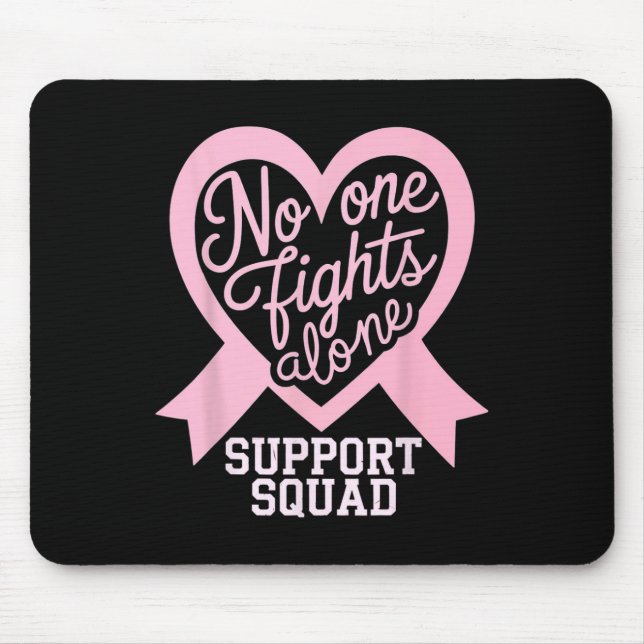 Breast Cancer Awareness Nobody Fight Alone Support Mouse Pad (Front)