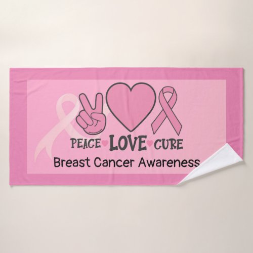 Breast Cancer Awareness Peace Love Cure Pink   Bath Towel