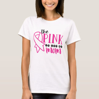 Breast Cancer Awareness Pink For My Mom T-Shirt