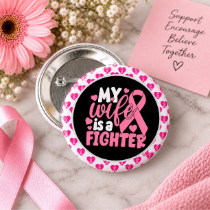 Breast Cancer Awareness Pink My wife is a fighter Button
