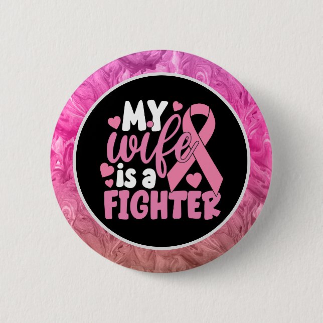 Breast Cancer Awareness  Pink My wife is a fighter Button (Front)