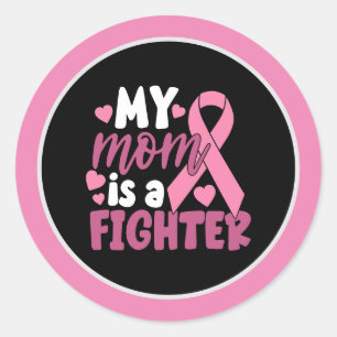 Breast Cancer Awareness Pink MyMom is a fighter Classic Round Sticker