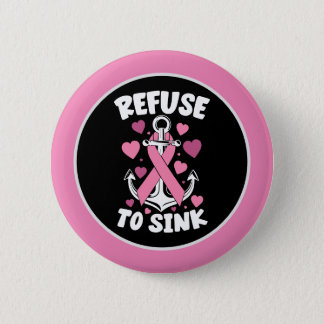 Breast Cancer Awareness  Pink REFUSE to Sink  Button