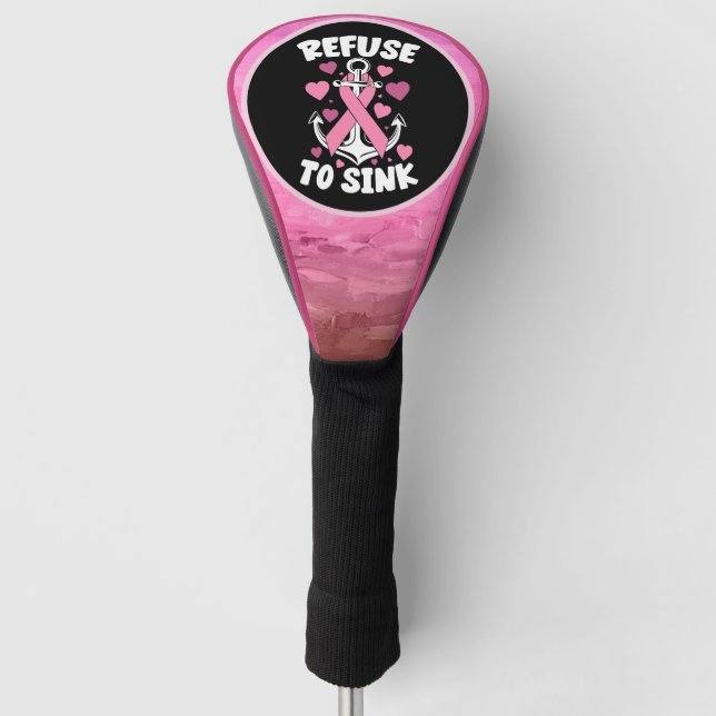 Breast Cancer Awareness  Pink REFUSE to Sink   Golf Head Cover (Front)