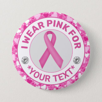 Breast Cancer Awareness Ribbon I wear Pink for Button