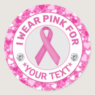 Breast Cancer Awareness Ribbon I wear Pink for Classic Round Sticker