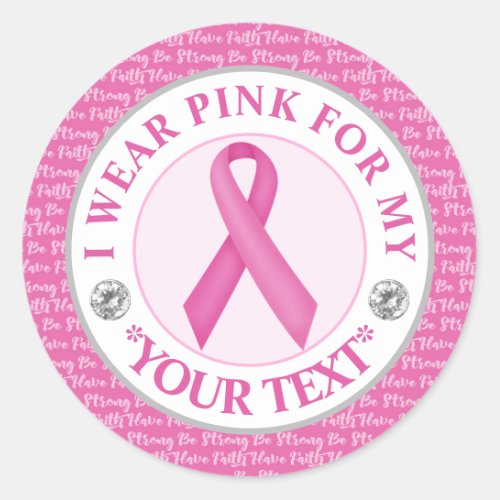 Breast Cancer Awareness Ribbon I wear Pink for Classic Round Sticker