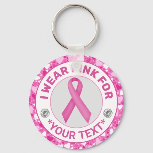 Breast Cancer Awareness Ribbon I wear Pink for Keychain