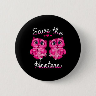 Breast Cancer Awareness Save The Hooters Button