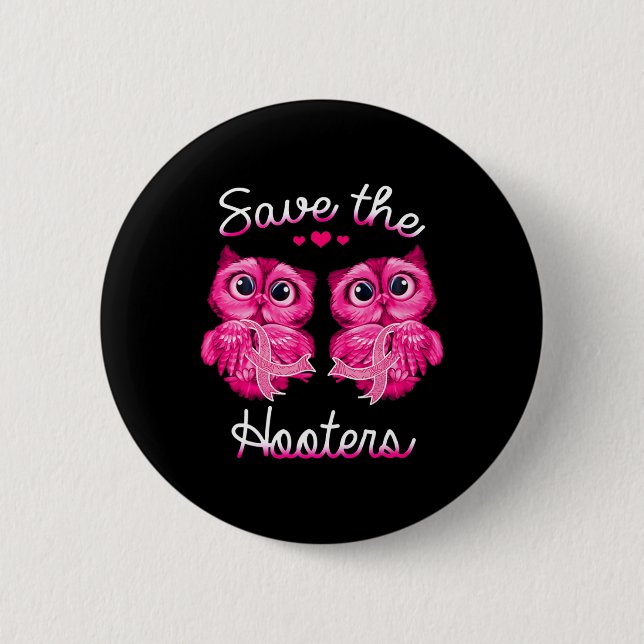 Breast Cancer Awareness Save The Hooters  Button (Front)