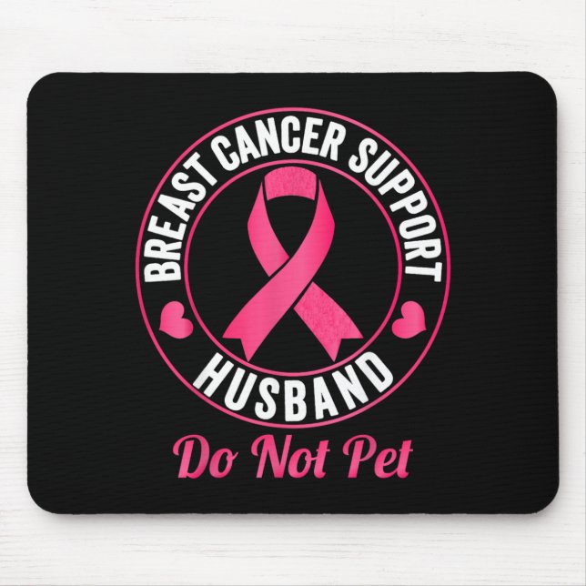 Breast Cancer Awareness Support Husband do not pet Mouse Pad (Front)