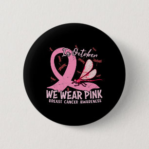 Breast Cancer Awareness Support In October We Wear Button
