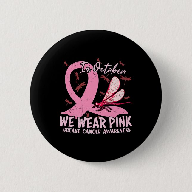 Breast Cancer Awareness Support In October We Wear Button (Front)