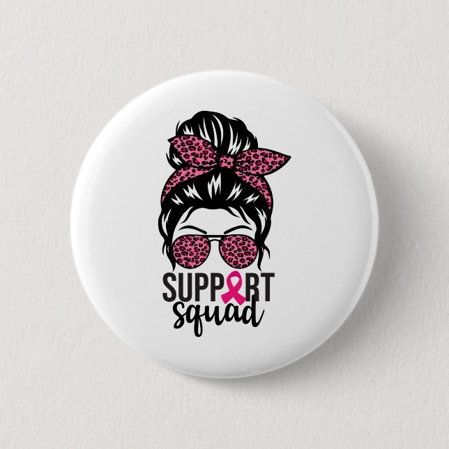 Breast Cancer Awareness Support-squad Messy Bun Wa Button (Front)