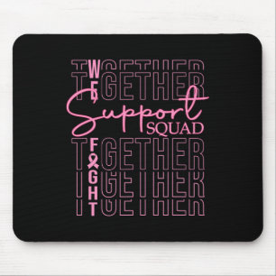 Breast Cancer Awareness Support Squad We Fight Tog Mouse Pad