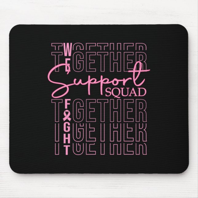 Breast Cancer Awareness Support Squad We Fight Tog Mouse Pad (Front)