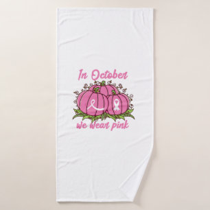 Breast Cancer Awareness Tee October Wear Pink Than Bath Towel