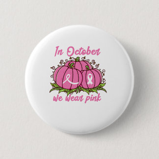 Breast Cancer Awareness Tee October Wear Pink Than Button