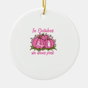 Breast Cancer Awareness Tee October Wear Pink Than Ceramic Ornament
