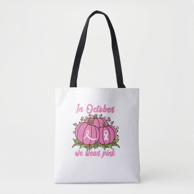 Breast Cancer Awareness Tee October Wear Pink Than Tote Bag (Front)