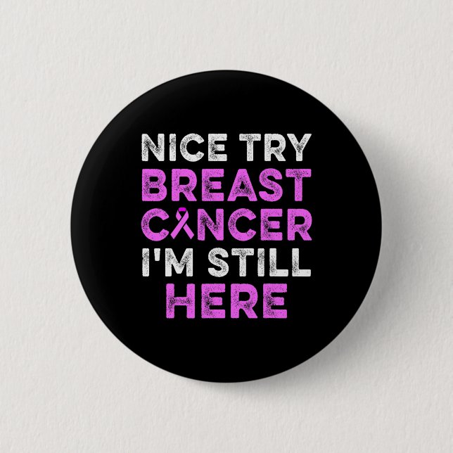 Breast Cancer Awareness Try Survivor Warrior  Button (Front)