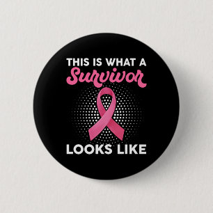 Breast Cancer Awareness What A Survivor Looks Like Button