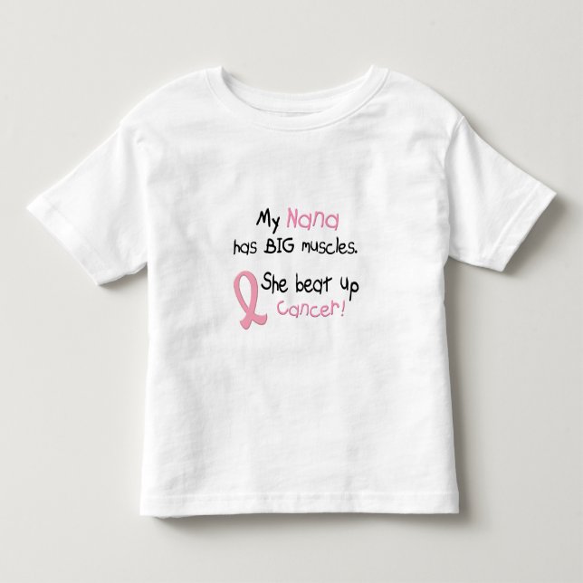 Breast Cancer BIG MUSCLES 1.1 Nana Toddler T-shirt (Front)
