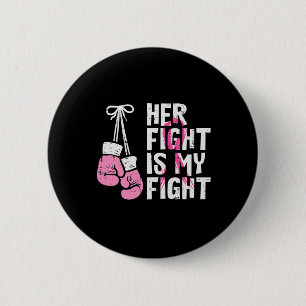 Breast Cancer Boxing Gloves Her Fight My Fight Wom Button