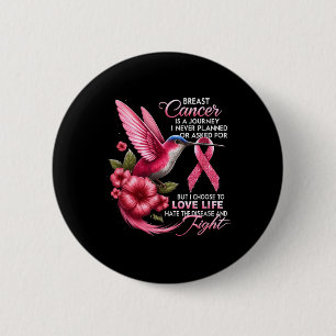 Breast Cancer Breast Cancer Is A Journey I Never P Button