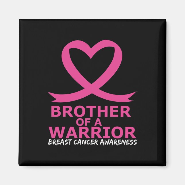 Breast Cancer Brother Of A Warrior Pink Heart Ribb Magnet (Front)