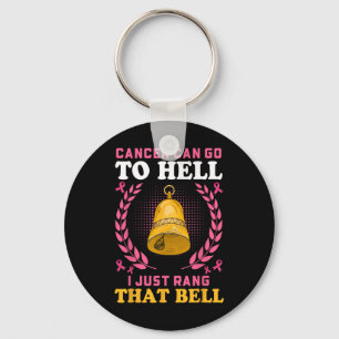 Breast Cancer Can Go To Hell I Just Rang That Bell Keychain