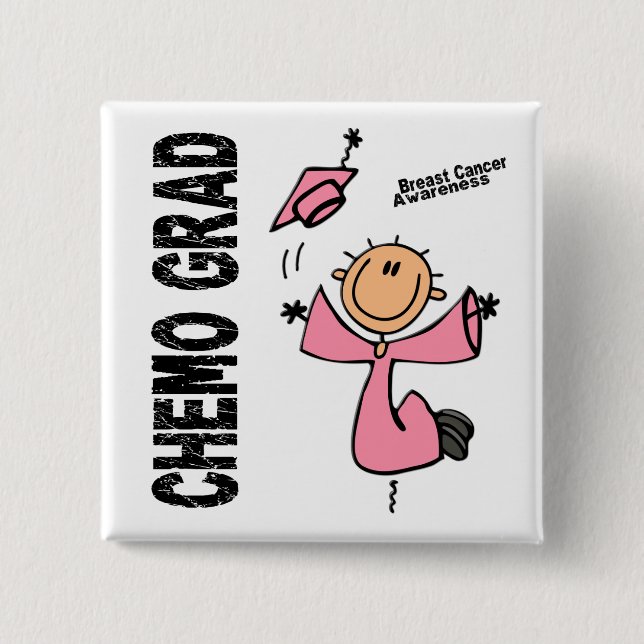 Breast Cancer CHEMO GRAD 1 Pinback Button (Front)