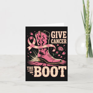 Breast Cancer Cowboy Give Cancer The Boot Cowgirl Card
