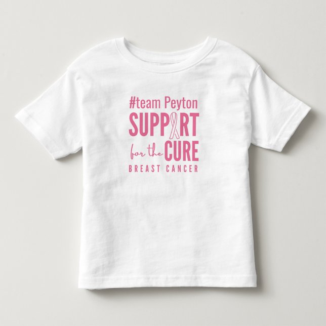 breast cancer custom support cure Toddler T-Shirt (Front)