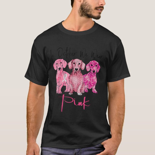 Breast Cancer Dachshunds October We Wear Pink Ribb T-Shirt (Front)