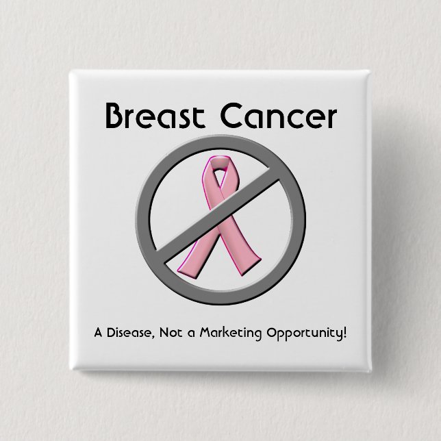Breast Cancer Disease, Not A Marketing Opportunity Button (Front)