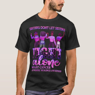 Breast Cancer Domestic Violence Awareness Sisters T-Shirt