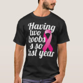 Cool Boobs Under Construction Mastectomy Breast Cancer T Shirts 